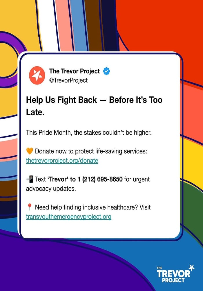 A graphic from The Trevor Project on a colorful abstract background shares LGBTQ+ crisis support resources, donation info, a text helpline (695-8650), and a link for inclusive healthcare. The Trevor Project logo is in the bottom right.