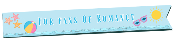 A blue banner with the text For fans Of Romance, featuring starfish, a beach ball, waves, pink sunglasses, and a yellow sun for an Endless Summer vibe—perfect for discovering your next Hot Reads or Summer Reads.